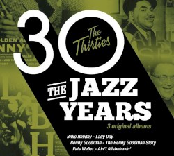 The Jazz Years - The Thirties