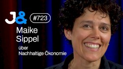 Jung & Naiv #723, „Maike Sippel über Nachhaltige Ökonomie“