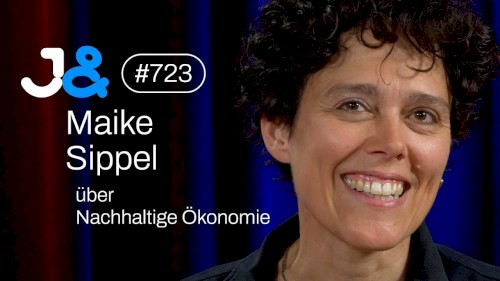 Jung & Naiv #723, „Maike Sippel über Nachhaltige Ökonomie“