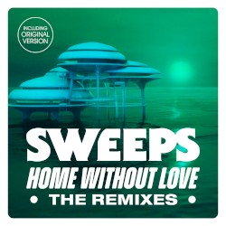 Home Without Love (The Remixes)