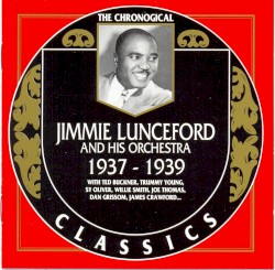 The Chronological Classics: Jimmie Lunceford and His Orchestra 1937-1939