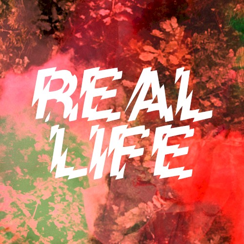 Real Life