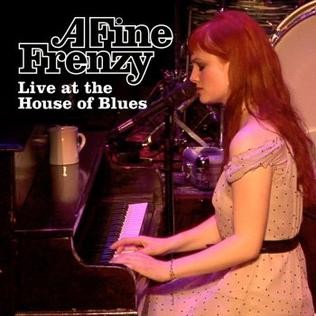A Fine Frenzy Live at the House of Blues Chicago