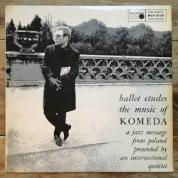 Ballet Etudes / The Music of Komeda - A Jazz Message From Poland Presented by an International Quintet