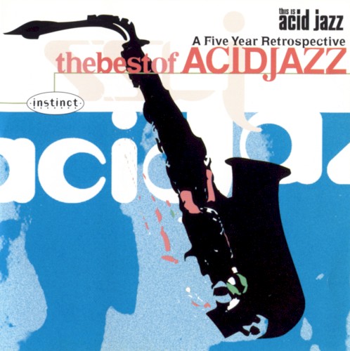This Is Acid Jazz: The Best of Acid Jazz: A Five Year Retrospective