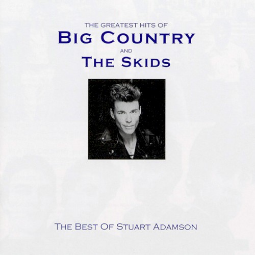 The Greatest Hits of Big Country and the Skids