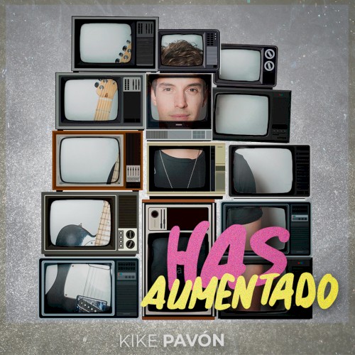 Has aumentado