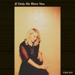 If Only He Were You
