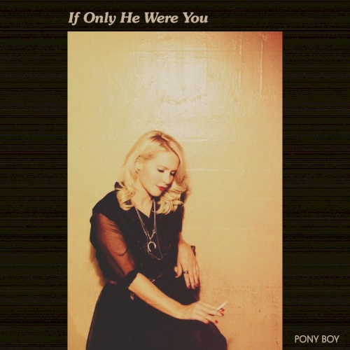 If Only He Were You
