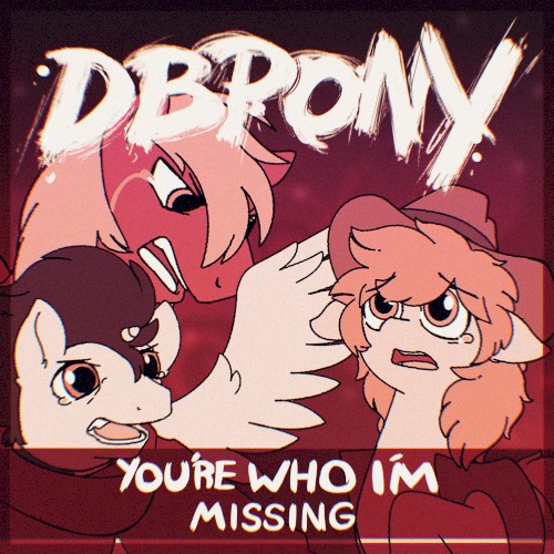 You’re Who I’m Missing