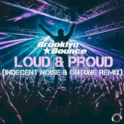 Loud & Proud (Indecent Noise & onTune Remix)