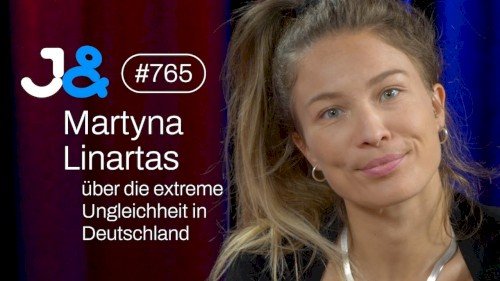 Jung & Naiv #765, „Ungleichheitsforscherin Martyna Linartas über Umverteilung von Reichtum“