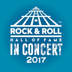 The Rock & Roll Hall of Fame in Concert: 2017