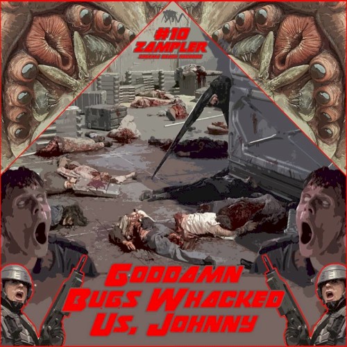 Zampler #10 - Goddamn Bugs Whacked Us, Johnny