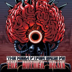 The Mega Viper Bros VS The Mother Brain