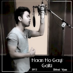 Haan Ho Gayi Galti