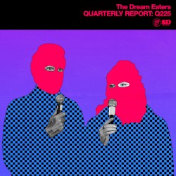 The Dream Eaters Quarterly Report: Q225
