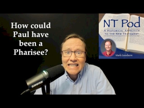 NT Pod #117, “How Could Paul Have Been a Pharisee?”