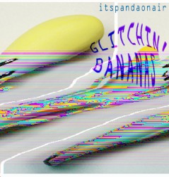 Glitchin' Bananas