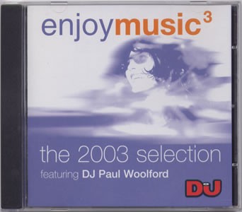 DJ Mag presents Enjoy Music 3: The 2003 Selection featuring DJ Paul Woolford