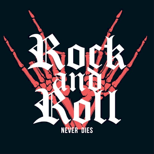 Rock and Roll Never Dies