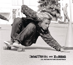 Dogtown and Z-Boys: O.G. Motion Picture Soundtrack