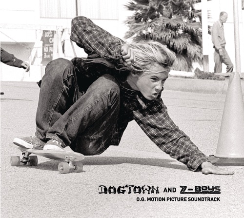 Dogtown and Z-Boys: O.G. Motion Picture Soundtrack