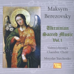 Berezovsky: Ukrainian Sacred Music