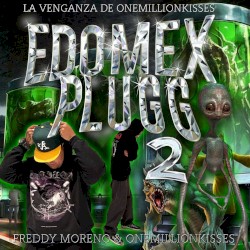 EDOMEX PLUGG 2: LA VENGANZA DE ONEMILLIONKISSES
