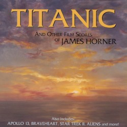 Titanic and Other Film Scores of James Horner