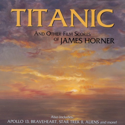 Titanic and Other Film Scores of James Horner