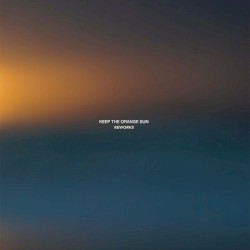 Keep The Orange Sun (Reworks)