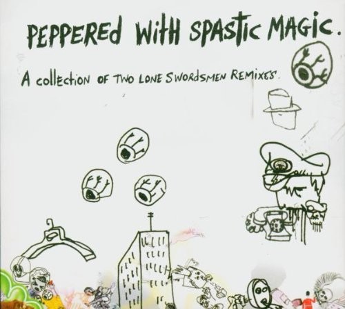 Peppered With Spastic Magic: A Collection of Two Lone Swordsmen Remixes