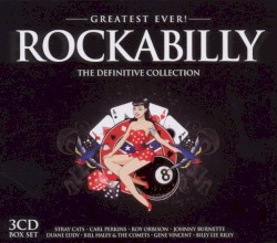 Greatest Ever! Rockabilly: The Definitive Collection
