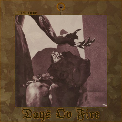 LEFT/FOLK IX: Days Ov Fire