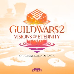 Guild Wars 2: Visions of Eternity (Original Game Soundtrack)