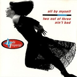 All by Myself / Two Out of Three Ain't Bad