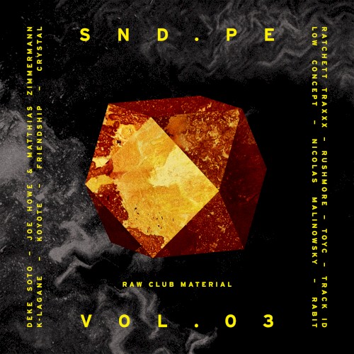 SND.PE, Vol. 3: Raw Club Material