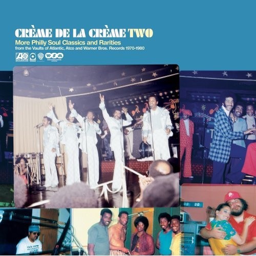 Crème de la Crème Two: More Philly Soul Classics and Rarities