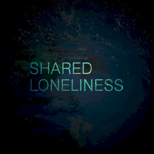 Shared Loneliness
