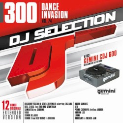 DJ Selection 300: Dance Invasion, Vol. 74