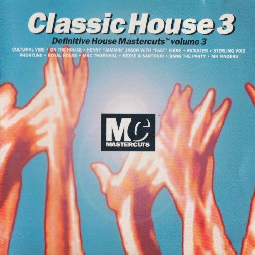 Classic House 3: Definitive House Mastercuts, Volume 3
