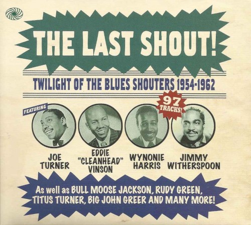The Last Shout! Twilight Of The Blues Shouters 1954-1962