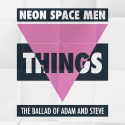Things - The Ballad of Adam and Steve