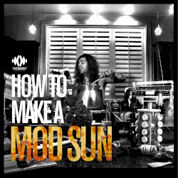 How to Make a Mod Sun