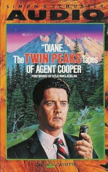 “Diane…” The Twin Peaks Tapes of Agent Cooper