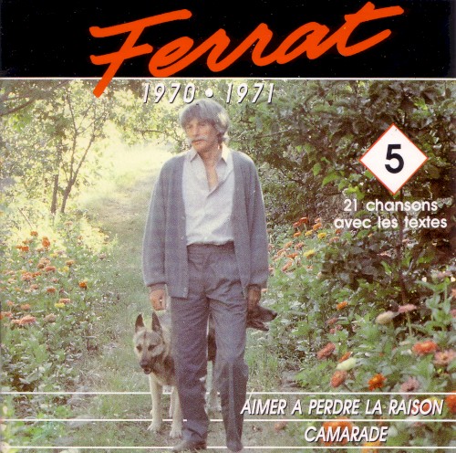 Ferrat, Volume 5: 1970-1971, Aimer à perdre la raison / Camarade