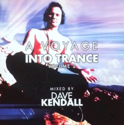 A Voyage Into Trance, Volume 2