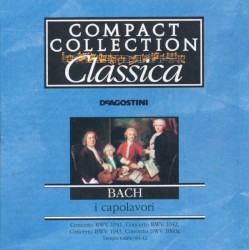 Concerto BWV 1041 / Concerto BWV 1042 / Concerto BWV 1043 / Concerto BWV 1060a