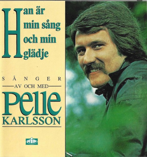 Han är min sång och min glädje - sånger av och med Pelle Karlsson